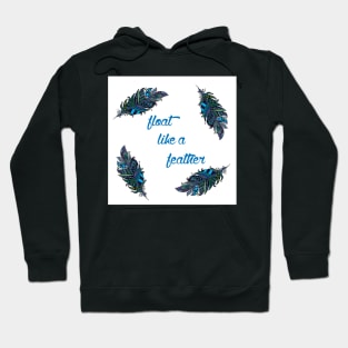 Float Like a Feather Hoodie